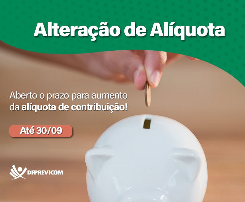 Setembro:  Aberto o prazo para alteração da alíquota de contribuição